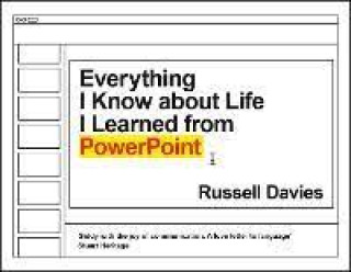Knjiga Everything I Know about Life I Learned from PowerPoint 