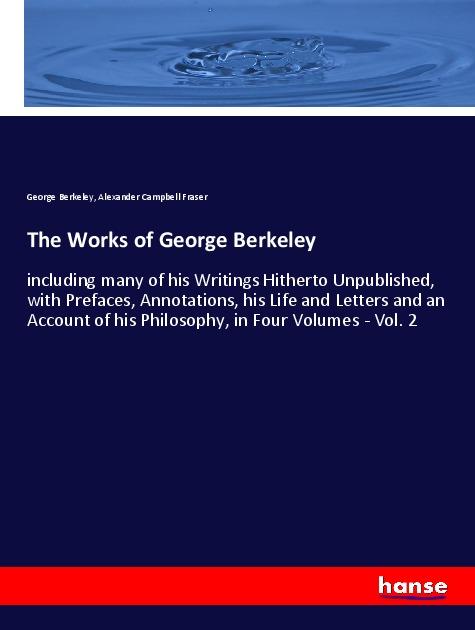 Knjiga The Works of George Berkeley Alexander Campbell Fraser