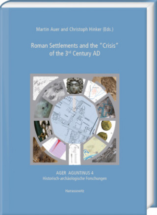 Kniha Roman Settlements and the "Crisis" of the 3rd Century AD Christoph Hinker