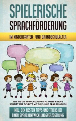 Könyv Spielerische Sprachfoerderung im Kindergarten- und Grundschulalter 