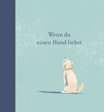 Könyv Wenn du einen Hund liebst 