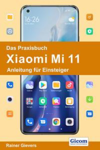 Книга Das Praxisbuch Xiaomi Mi 11 - Anleitung für Einsteiger 