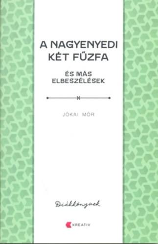 Book A nagyenyedi két fűzfa és más elbeszélések Jókai Mór