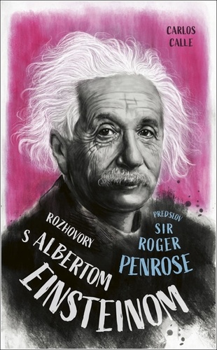 Kniha Rozhovory s Albertom Einsteinom Carlos Calle
