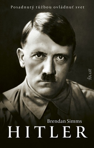 Kniha Hitler Posadnutý túžbou ovládnuť svet Brendan Simms