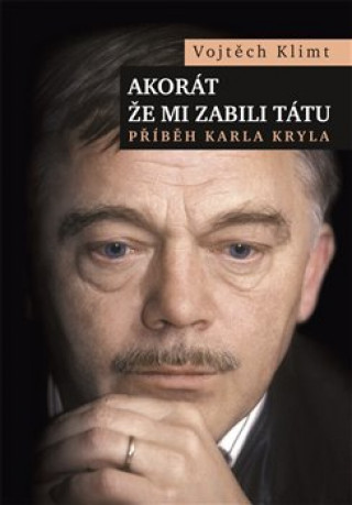 Książka Akorát, že mi zabili tátu Vojtěch Klimt