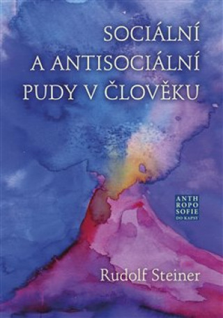 Book Sociální a antisociální pudy v člověku Rudolf Steiner
