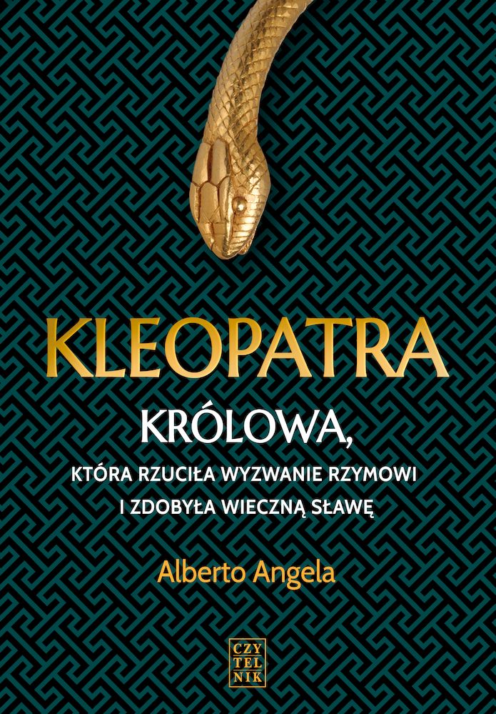 Könyv Kleopatra. Królowa, która rzuciła wyzwanie Rzymowi i zdobyła wieczną sławę Alberto Angela