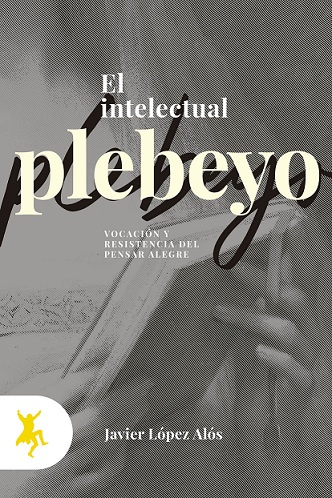 Carte INTELECTUAL PLEBEYO, EL JAVIER LOPEZ ALOS