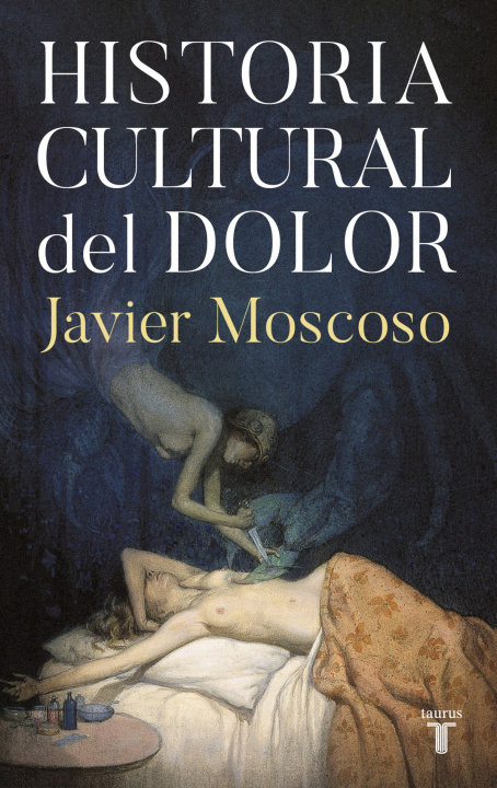 Könyv Historia cultural del dolor JAVIER MOSCOSO