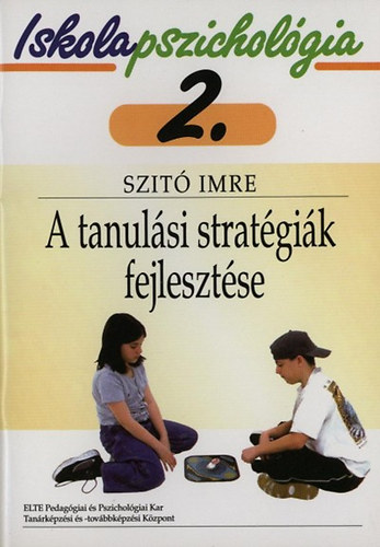 Книга A tanulási stratégiák fejlesztése Szitó Imre