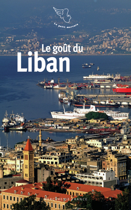 Knjiga Le goût du Liban COLLECTIFS MERCURE DE FRANCE