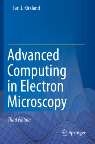 Knjiga Advanced Computing in Electron Microscopy Earl J. Kirkland