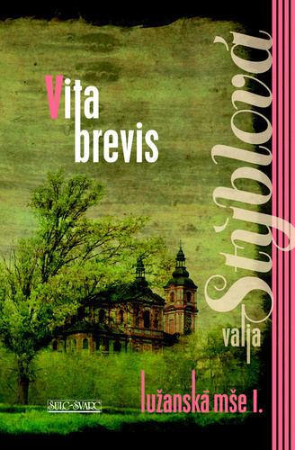 Book Lužanská mše I. Vita brevis Valja Stýblová