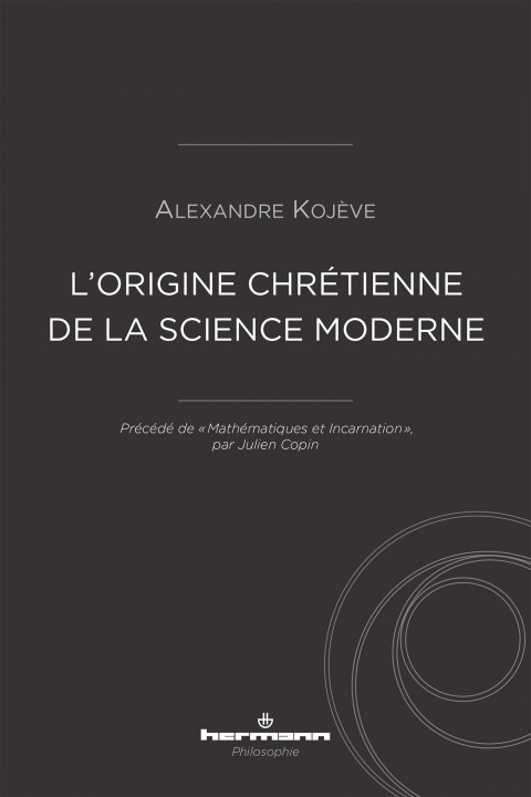 Kniha L'origine chrétienne de la science moderne Alexandre Kojeve