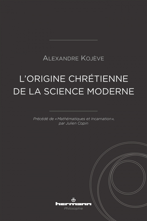 Knjiga L'origine chrétienne de la science moderne Alexandre Kojeve