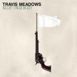 Zvok Killin' Uncle Buzzy (Remaster) Travis Meadows