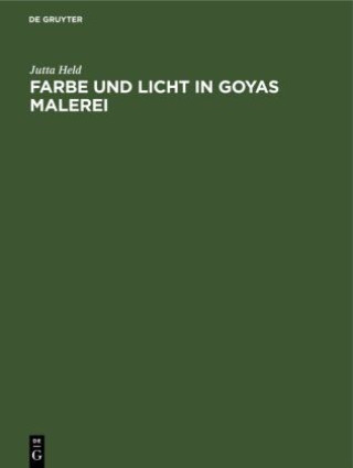 Kniha Farbe und Licht in Goyas Malerei 