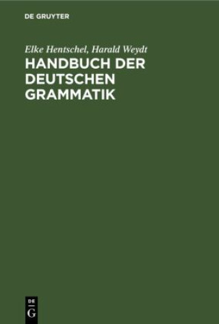Carte Handbuch Der Deutschen Grammatik Harald Weydt
