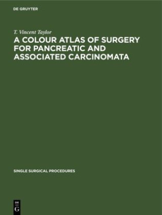 Carte Colour Atlas of Surgery for Pancreatic and Associated Carcinomata 