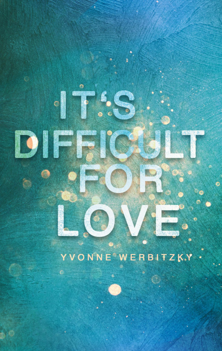 Βιβλίο Its difficult for Love Yvonne Werbitzky