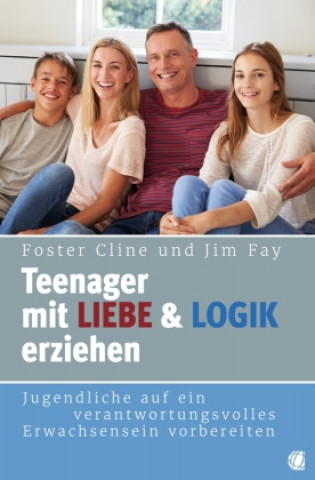 Kniha Teenager mit Liebe und Logik erziehen Jim Fay