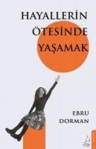 Knjiga Hayallerin Ötesinde Yasamak 