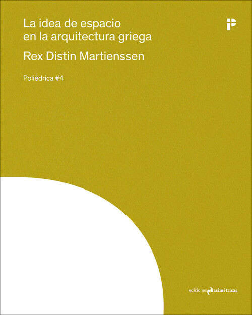 Könyv LA IDEA DE ESPACIO EN LA ARQUITECTURA GRIEGA REX D. MARTIENSSEN