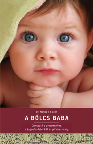 Book A bölcs baba Dr. Aletha J. Solter