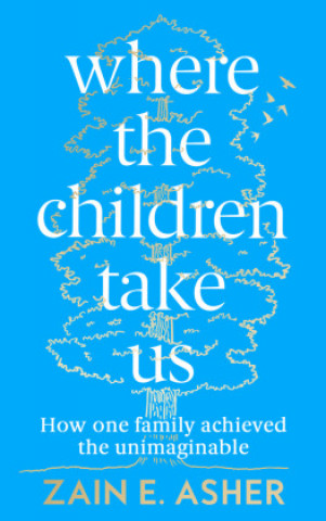 Knjiga Where the Children Take Us ZAIN ASHER
