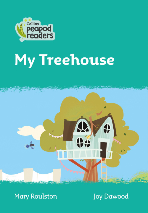 Könyv Level 3 - My Treehouse Mary Roulston