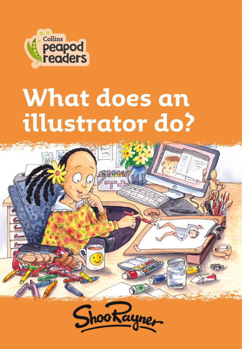 Book Level 4 - What does an illustrator do? Shoo Rayner
