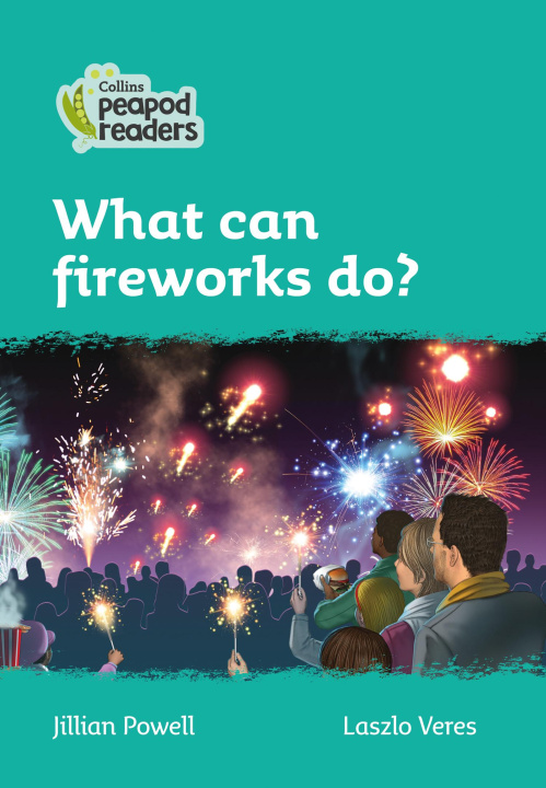 Livre Level 3 - What can fireworks do? Jillian Powell