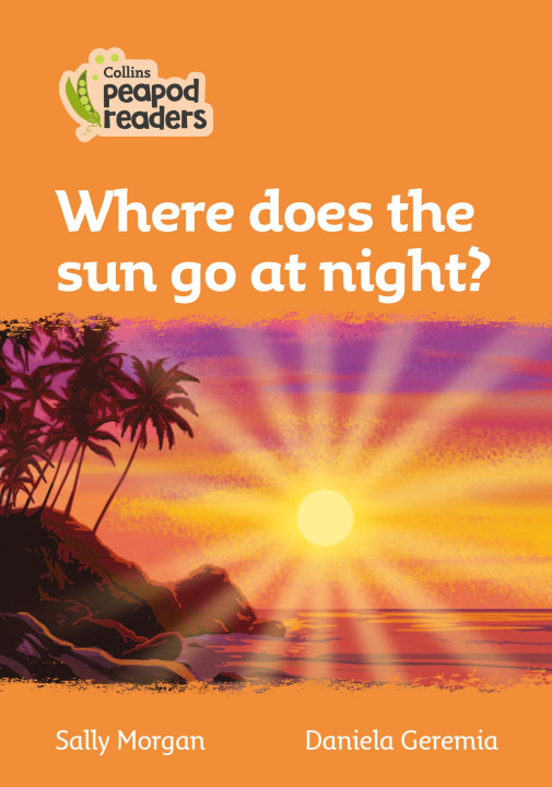 Könyv Level 4 - Where does the sun go at night? Sally Morgan