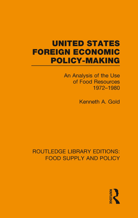 Kniha United States Foreign Economic Policy-Making Gold