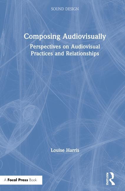 Knjiga Composing Audiovisually Louise Harris