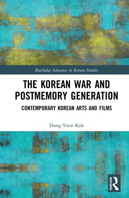 Knjiga Korean War and Postmemory Generation Dong-Yeon Koh