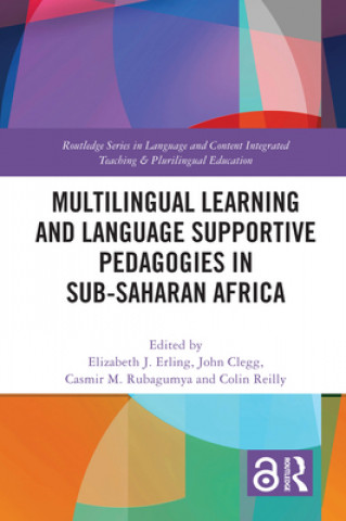 Knjiga Multilingual Learning and Language Supportive Pedagogies in Sub-Saharan Africa Elizabeth J. Erling