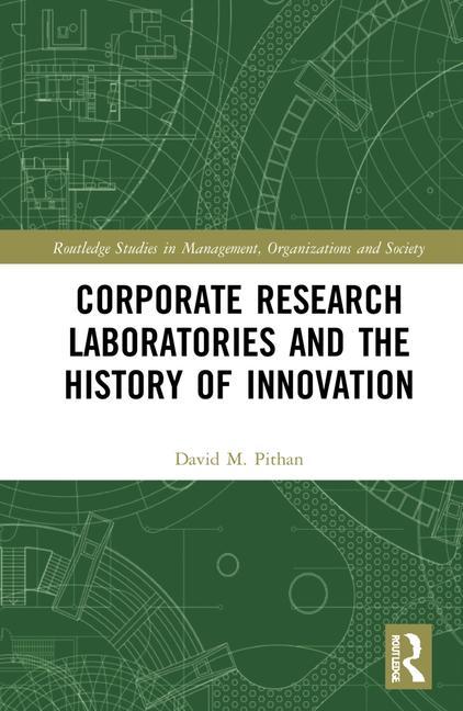 Kniha Corporate Research Laboratories and the History of Innovation David  M. Pithan