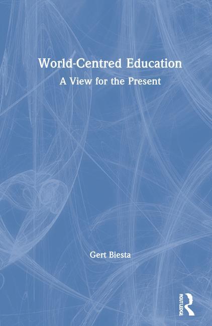 Knjiga World-Centred Education Biesta