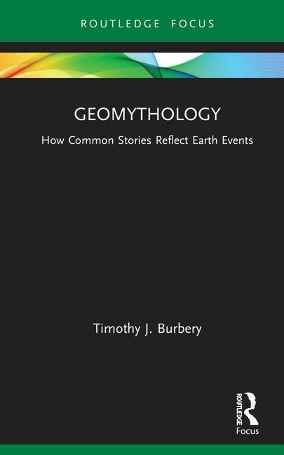 Knjiga Geomythology Timothy J. Burbery