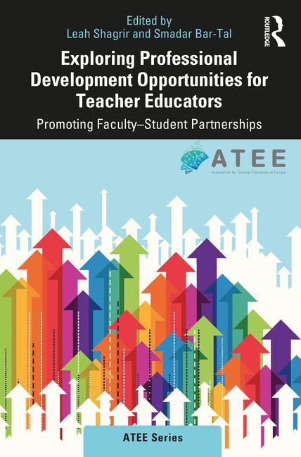 Knjiga Exploring Professional Development Opportunities for Teacher Educators Leah Shagrir