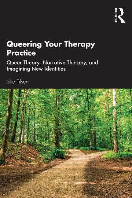 Knjiga Queering Your Therapy Practice Julie Tilsen