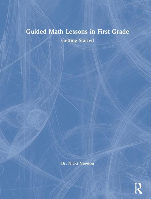 Knjiga Guided Math Lessons in First Grade Newton