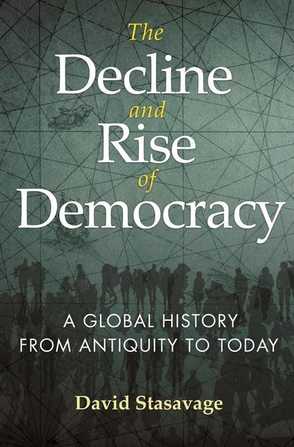 Knjiga Decline and Rise of Democracy David Stasavage