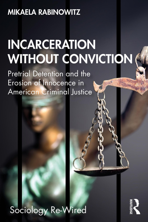 Book Incarceration without Conviction Mikaela Rabinowitz