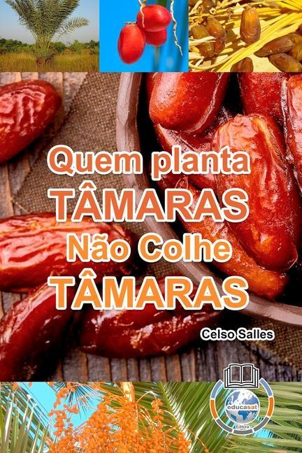 Kniha Quem Planta Tamaras, Nao Colhe Tamaras Salles Celso Salles