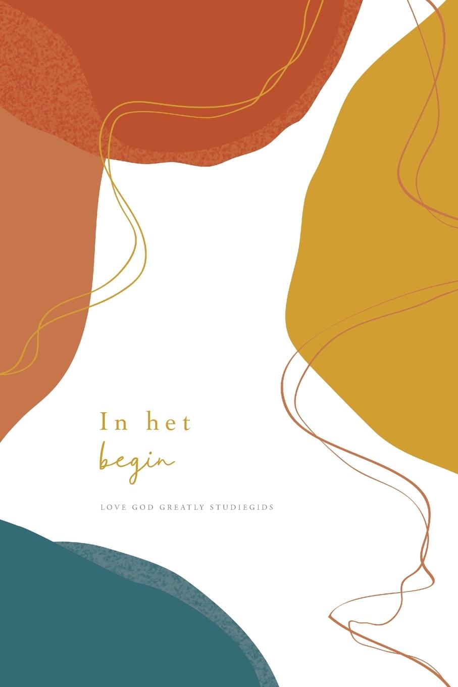 Knjiga In het begin LOVE GOD GREATLY