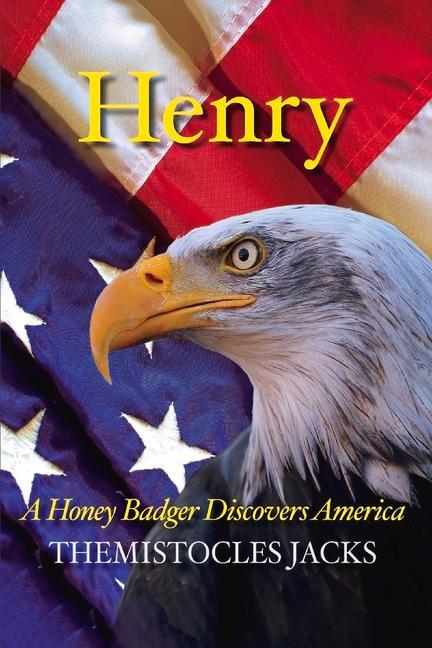 Carte Henry - A Honey Badger Discovers America Themistocles Jacks