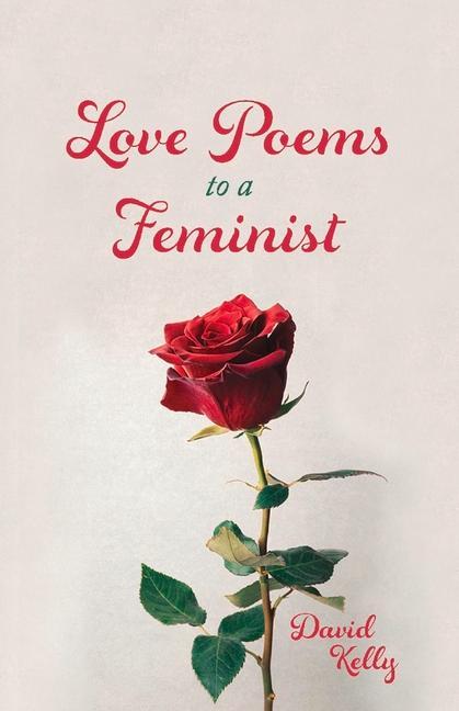 Kniha Love Poems to a Feminist David Kelly